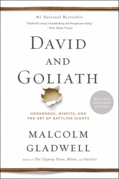 David and Goliath: Underdogs, Misfits, and the Art of Battling Giants
