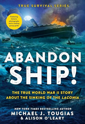Abandon Ship!: The True World War II Story About the Sinking of the Laconia (True Survival Series, Bk. 1)