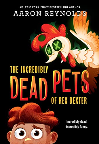 The Incredibly Dead Pets of Rex Dexter (Bk. 1)
