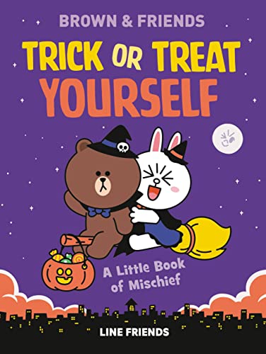 Trick or Treat Yourself: A Little Book of Mischief (Brown & Friends)