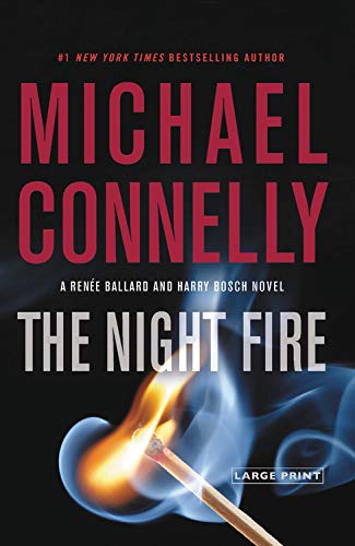 The Night Fire Renee Ballard and Harry Bosch Series Bk. 22