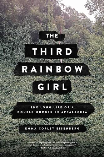 The Third Rainbow Girl: The Long Life of a Double Murder in Appalachia