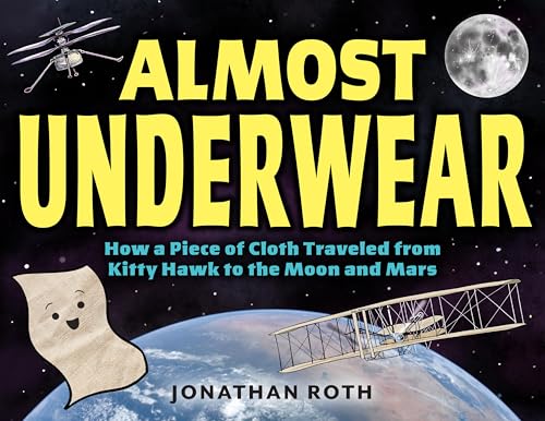Almost Underwear: How a Piece of Cloth Traveled From Kitty Hawk to the Moon and Mars
