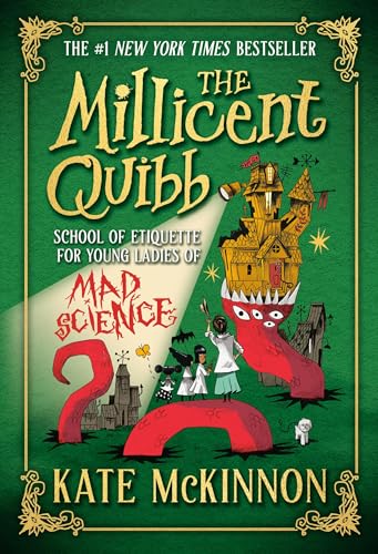 The Millicent Quibb School of Etiquette for Young Ladies of Mad Science (Bk. 1)