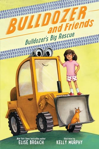 Bulldozer's Big Rescue (Bulldozer and Friends, Bk. 1)