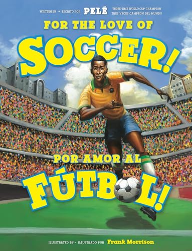For the Love of Soccer!/¡Por Amor Al Fútbol!