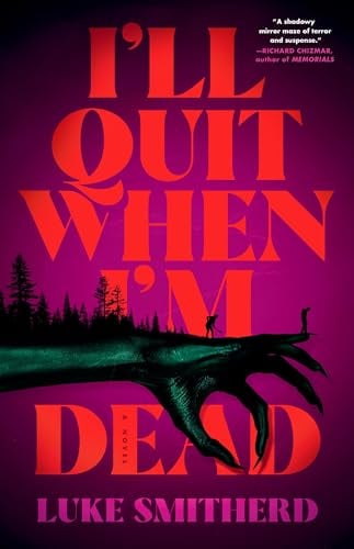 I'll Quit When I'm Dead