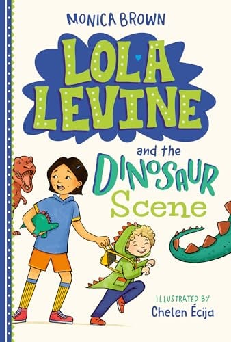 Lola Levine and the Dinosaur Scene (Lola Levine, Bk. 7)