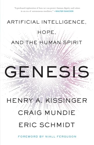 Genesis: Artificial Intelligence, Hope, and the Human Spirit