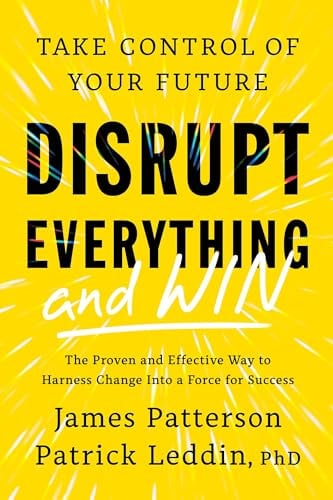 Disrupt Everything—and Win: Take Control of Your Future