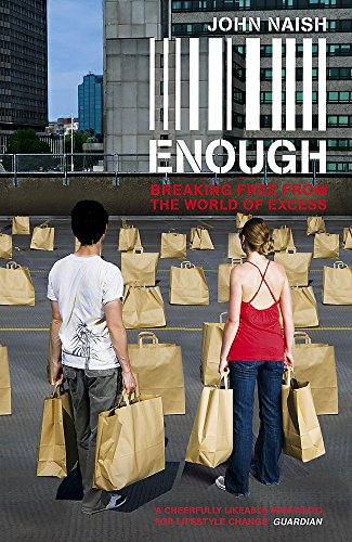 Enough: Breaking Free From the World of Excess