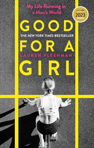 Good for a Girl: My Life Running in a Man’s World