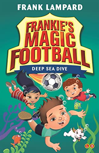 Deep Sea Dive (Frankie's Magical Football, Bk. 15)