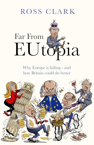 Far From Eutopia: How Europe Is Failing—and Britain Could Do Better