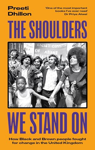 The Shoulders We Stand On: How Black and Brown People Fought for Change in the United Kingdom