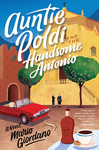 Auntie Poldi And The Handsome Antonio (Auntie Poldi Adventure, Bk. 3)