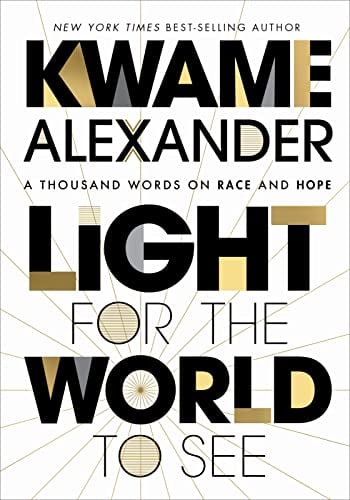 Light For the World to See: A Thousand Words on Race and Hope