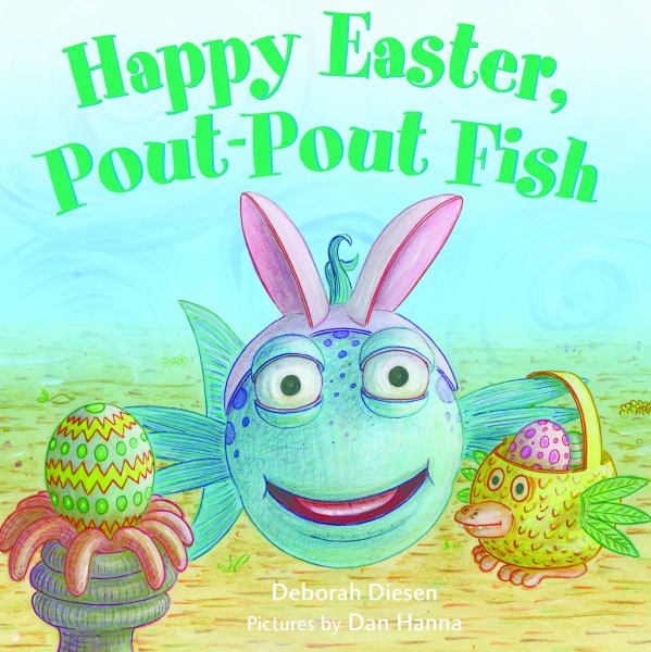 Happy Easter, Pout-Pout Fish (A Pout-Pout Fish Mini Adventure)