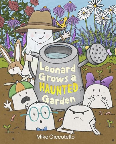 Leonard Grows a Haunted Garden (Leonard the Ghost)
