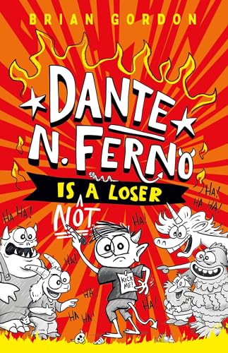 Dante N. Ferno Is NOT a Loser (Dante N. Ferno, Bk. 1)