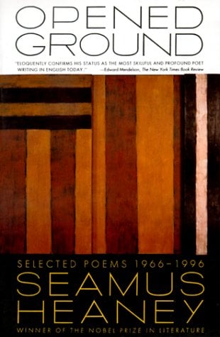 Opened Ground: Selected Poems 1966-1996