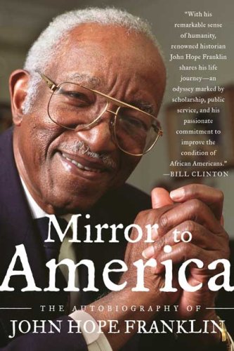 Mirror to America: The Autobiography of John Hope Franklin