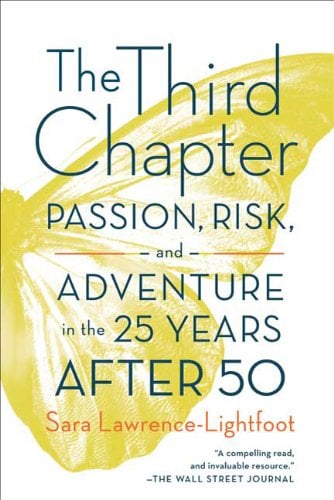 The Third Chapter: Passion, Risk, and Adventure in the 25 Years After 50