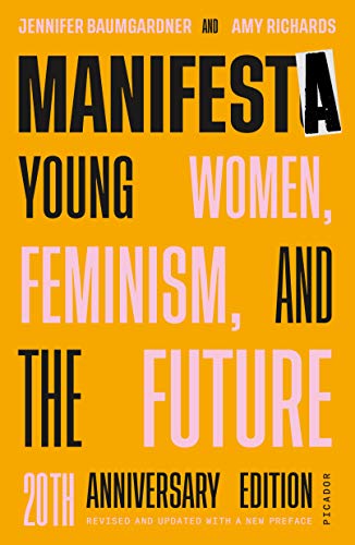 Manifesta: Young Women, Feminism, and the Future (20th Anniversary Edition)