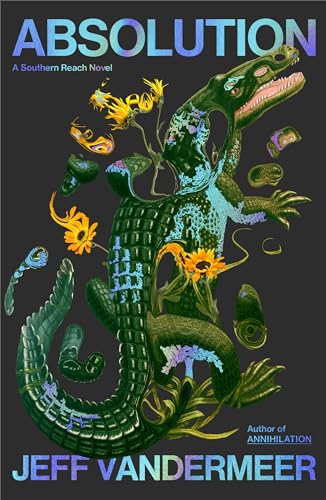 Absolution (Southern Reach, Bk. 4)