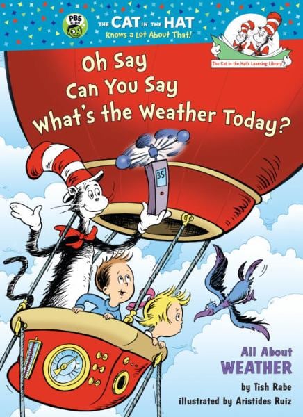 Oh Say Can You Say What's the Weather Today? (Cat in the Hat)