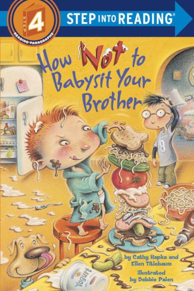 How Not to Babysit Your Brother (Step Into Reading, Step 4)