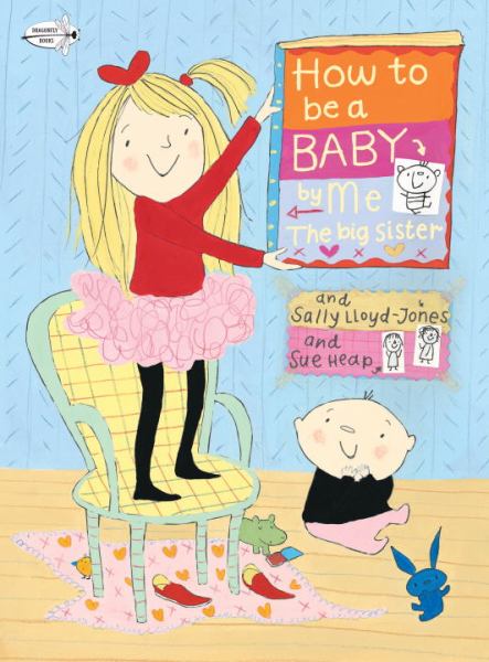 How to Be a Baby... by Me, The Big Sister
