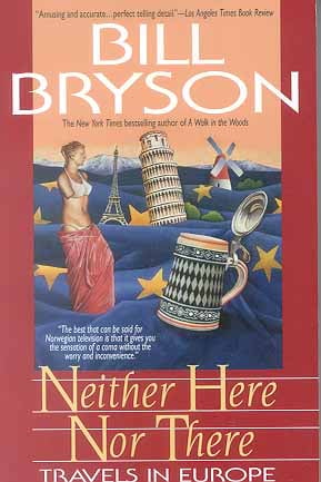 Neither Here Nor There: Travels in Europe