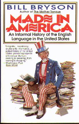 Made in America: An Informal History of the English Language in the United States