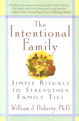 The Intentional Family: Simple Rituals to Strengthen Family Ties
