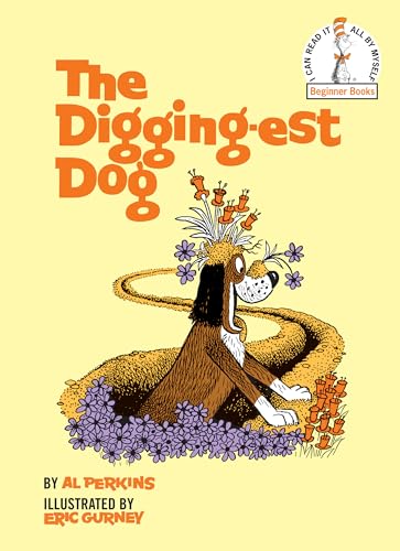 the Digging-est Dog (Beginner Books)