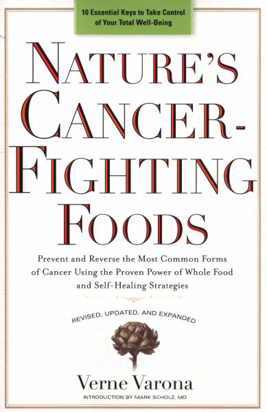 Nature's Cancer-Fighting Foods (Revised, Updated, and Expanded)