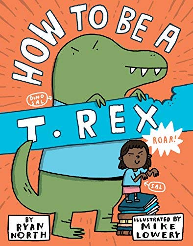 How To Be a T. Rex