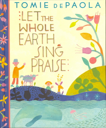 Let The Whole Earth Sing Praise