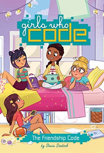 The Friendship Code (Girls Who Code, Bk. 1)