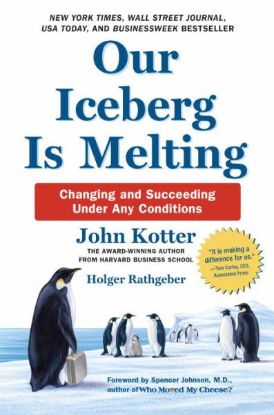 Our Iceberg Is Melting: Changing and Succeeding Under Any Conditions