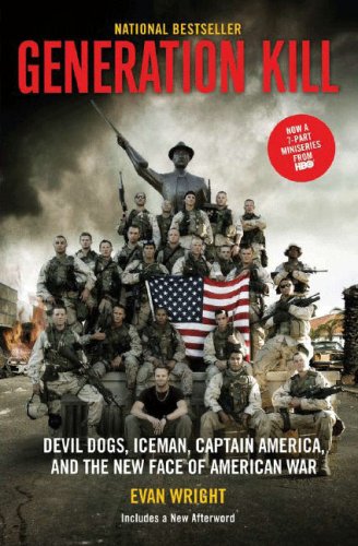 Generation Kill: Devil Dogs, Iceman, Captain America, and the New Face of American War