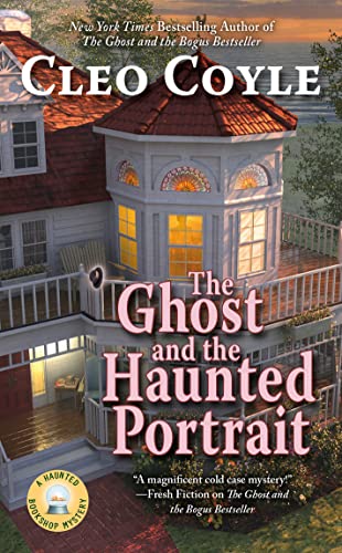 The Ghost and the Haunted Portrait (A Haunted Bookshop Mystery, Bk. 7)