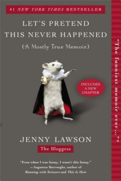 Let's Pretend This Never Happened: (A Mostly True Memoir)