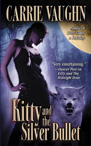 Kitty and the Silver Bullet (Kitty Norville, Bk. 4)