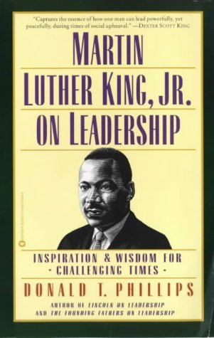 Martin Luther King, Jr. on Leadership: Inspiration and Wisdom for Challenging Times