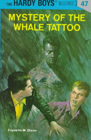Mystery Of The Whale Tattoo (Hardy Boys, Bk. 47)