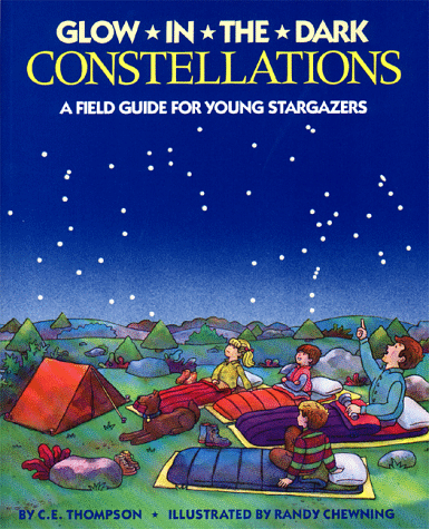 Glow-in-the-Dark Constellations: A Field Guide for Young Stargazers