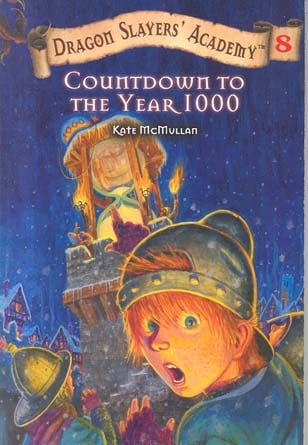 Countdown to the Year 1000 (Dragon Slayers' Academy, Bk. 8)