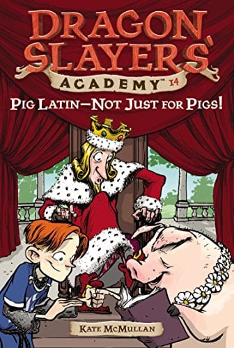 Pig Latin - Not Just for Pigs! (Dragon Slayers' Academy, Bk. 14)